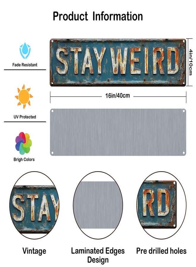 FunnySign Stay Weird Metal Sign - 4x16 Inches Funny Wall Decor Tin Sign for Quirky Home and Office Spaces. - Image 2